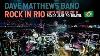 Dave Matthews Band Rock In Rio 2019 09 29 Rio De Janeiro Brazil