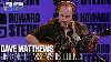 Dave Matthews Demonstrates The Guitar Style Of King Crimson S Robert Fripp